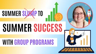 Succeed this summer with summer camp group programs - find more students for your online teaching!