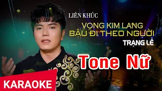 Karaoke Vọng Kim Lang - Bậu Đi Theo Người - Tone Nữ | Trạng Lê | Nhan KTV