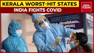 India Fights Covid: Kerala Continues To Be Worst-Hit State With Nearly 30,000 Cases | India Today