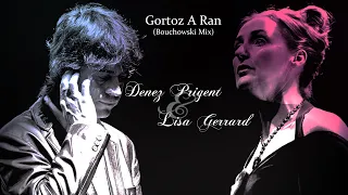 Denez Prigent & Lisa Gerrard - Gortoz A Ran (Bouchowski Mix)