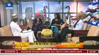 2017 In Review: Assessing The Security Situation In Nigeria Pt.3 |Sunrise|