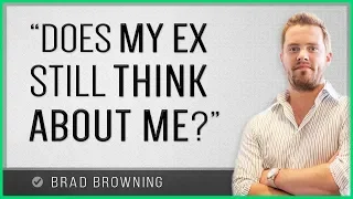 "Does My Ex Think About Me?"  (What Your Ex Is REALLY Thinking)