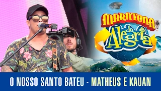 O Nosso Santo Bateu - Matheus e Kauan