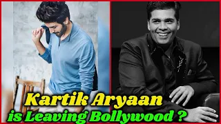 Kartik Aaryan is Leaving Bollywood  ?