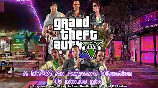 GTA5, An Awkward Situation (Redo) (Friends Reunited) - 15 Minute Mix