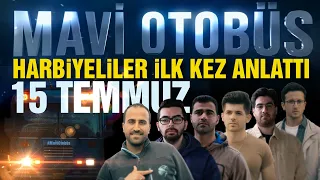 Mavi Otobüs | 15 Temmuz Gerçekleri: Harbiyeliler Konuştu!