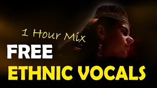 ★ [1 HOUR MIX] ★ [FREE] SAD FEMALE ACAPELLA VOCALS ★  ETHNIC ANGELIC Ambient Ancient Chant ★