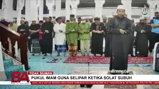 TIDAK SIUMAN, PUKUL IMAM GUNA SELIPAR KETIKA SOLAT SUBUH