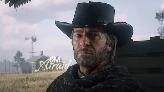 I’m Afraid || Arthur Morgan sad edit