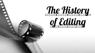 The History of Editing