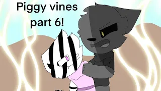 Piggy vines *PART 6!*