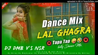 LAL GHAGRA Dance mix 5G Tapa Tap New Nagpuri song DJ RAJENDRA MANIKA 2022+2023