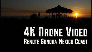 4K Remote Sonora Coast  - Tornillal,  Puerto Lobos and Los Paredones