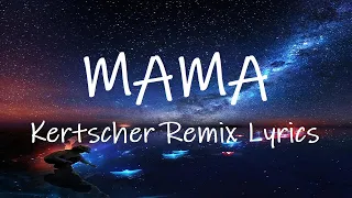 Clean Bandit - MAMA ft. Ellie Goulding (Kertscher Remix) [Lyrics] | oh mama, ooh la, ooh la, ooh la