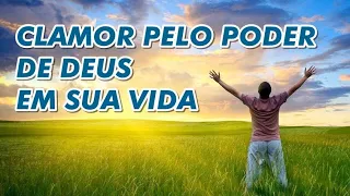 CLAMOR PELO PODER DE DEUS EM SUA VIDA