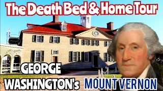 GEORGE WASHINGTON Home Estate Tour of MOUNT VERNON & Deathbed