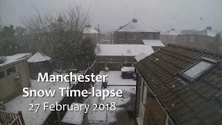 Snow Time-lapse - Manchester, UK - 27 February 2018