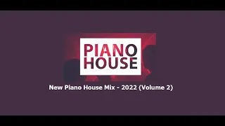 New Piano House Mix (2022) - Volume 2