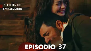 A Filha do Embaixador Episódio 37 (Dobragem em Português)