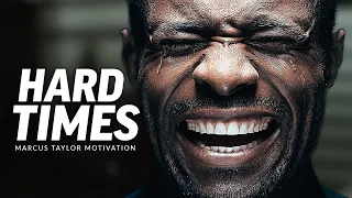 THROUGH HARD TIMES - Powerful Motivational Speech Video (Featuring Marcus Elevation Taylor)