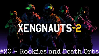 Xenonauts 2 - Early Access Campaign - 20 Rookies and Death Orbs