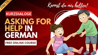 15. jemanden um Hilfe bitten | asking for help in German | Kurzdialoge | A1 | Learn German