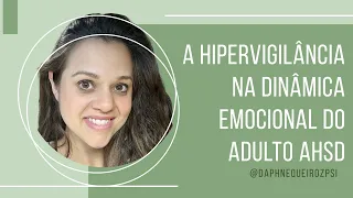 A hipervigilância na dinâmica emocional do adulto com altas habilidades/ superdotação