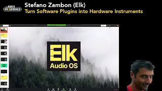 Stefano Zambon (Elk) - Turn Software Plugins into Hardware Instruments