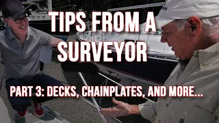 SAILBOAT BUYING TIPS from a Surveyor - Part 3! Decks, Chainplates & More  #sailboat