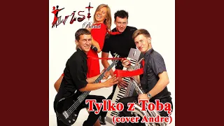 Tylko z Tobą (Radio Edit) (Cover Andre)