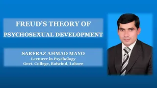 Psychosexual Theory of Development by Sigmund Freud