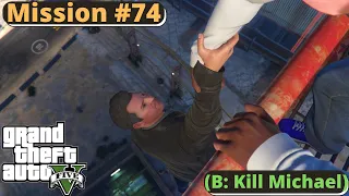 GTA V Mission #74  (Option B: Kill Michael) PC Walkthrough / Guide 2160p 60 fps Video