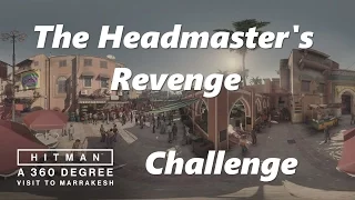 Hitman - Marrakesh/A Gilded Cage - The Headmaster's Revenge - Challenge (XBox/PC/PS4)