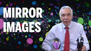 Dr. Joe Schwarcz discusses the relationship between mirror images and chemistry