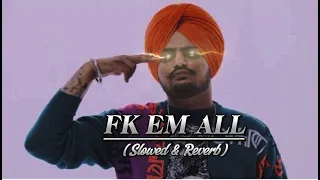 Fk Em All || Sidhu Moose Wala || Slowed and Reverb || Super Slowed || Slowly Vibz || Official Song