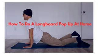 How to Do A Longboard Pop Up At Home