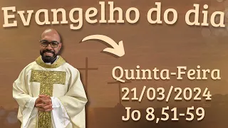 EVANGELHO DO DIA – 21/03/2024 - HOMILIA DIÁRIA – LITURGIA DE HOJE - EVANGELHO DE HOJE -PADRE GUSTAVO