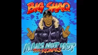 Big Shaq - Man's Not Hot (Dirty Palm Remix)