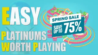 Spring Sale 2022 - Easy Platinum Games Worth Playing