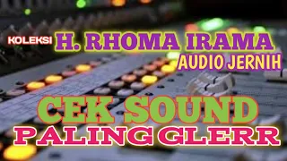 CEK SOUND KOLEKSI H. RHOMA IRAMA || bass gleeerrrr