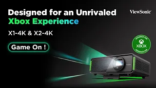 ViewSonic X1-4K & X2-4K | Designed for an Unrivaled Xbox Experience