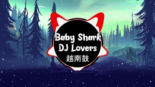 Baby Shark (Fvnky - DJ Lovers Remix) | 越南鼓 | Hot Tiktok Douyin 0:01