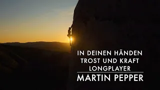 Martin Pepper | In deinen Händen | Trost und Kraft | Longplayer Video