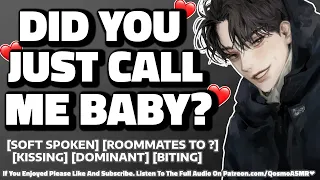 [𝒱𝑒𝓇𝓎 𝒮𝓅𝒾𝒸𝓎!] You Called Your Roommate What? [Boyfriend ASMR]