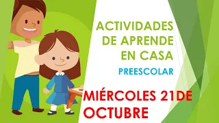 ACTIVIDADES DE APRENDE EN CASA PARA PREESCOLAR MIÉRCOLES 21 DE OCTUBRE 2020