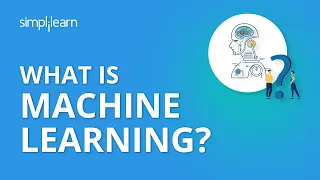 What is Machine Learning? | Machine Learning Tutorial | Machine Learning Basics | Simplilearn