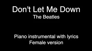 Don't Let Me Down - The Beatles (piano KARAOKE FEMALE version)