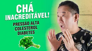 CHÁ QUE AUXILIA PRESSÃO ALTA, COLESTEROL E DIABETES | Peter Liu