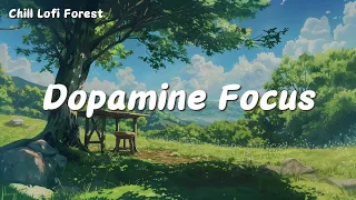 Dopamine Focus | Deep Focus for Relax, Study, Work 🎵 Lofi Music- Pure Enjoyment Edition