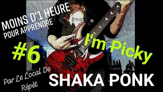 SHAKA PONK I'M PICKY  (+Tablature Guitare inclus) - MOINS D'1 HEURE POUR APPRENDRE - épisode #6